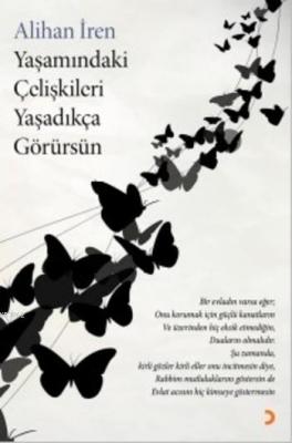 Yaşamındaki Çelişkileri Yaşadıkça Görürsün