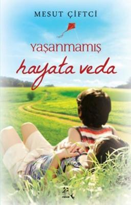 Yaşanmamış Hayata Veda Mesut Çiftci
