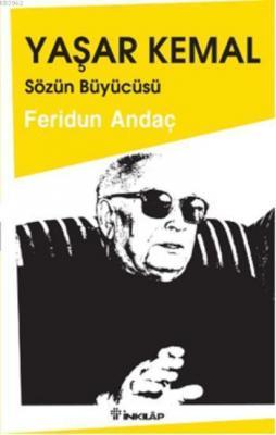 Yaşar Kemal - Sözün Büyücüsü