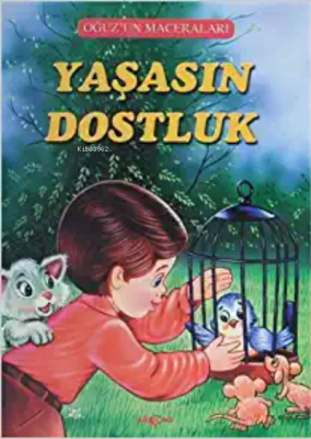 Yaşasın Dostluk - Oğuz'un Maceraları Fatma Tatcı