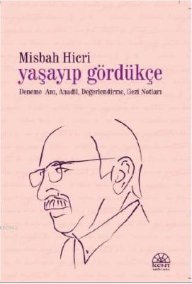 Yaşayıp Gördükçe
