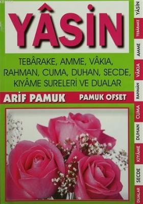 Yasin, Tebareke, Amme, Vakıa, Rahman, Cuma, Duhan, Secde, Kıyame, Sure