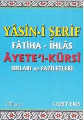 Yasini Şerif Fatiha İhlas Ayetel Kürsi Sırları ve Faziletleri Cahit Er