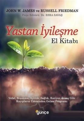 Yastan İyileşme - El Kitabı Russell Friedman