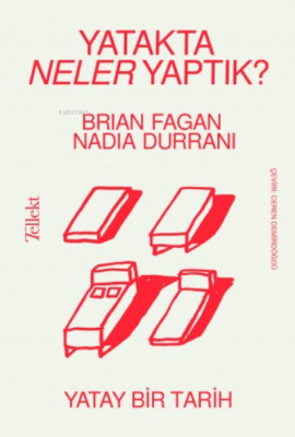 Yatakta Neler Yaptık? Brian Fagan Nadia Durrani