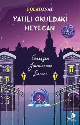 Yatılı Okuldaki Heyecan - Gezegen Yolcularının Esrarı