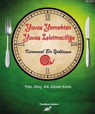 Yavaş Yemekten Yavaş İşletmeciliğe Kurumsal Bir Yaklaşım