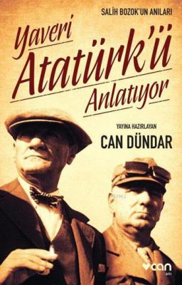 Yaveri Atatürk'ü Anlatıyor Can Dündar