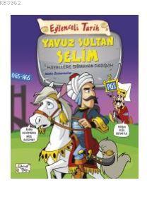 Yavuz Sultan Selim - Hayallere Sığmayan Padişah Metin Özdamarlar