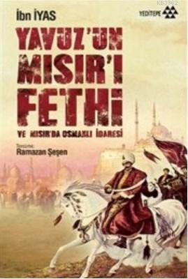 Yavuz'un Mısır'ı Fethi ve Mısır' da Osmanlı İdaresi İbn İyas