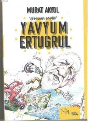 Yavyum Ertuğrul Murat Akyol