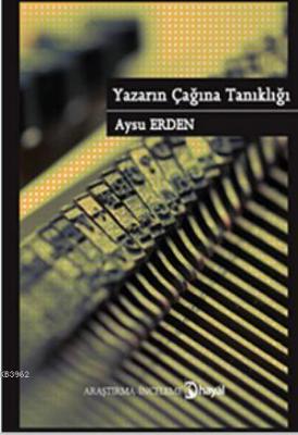 Yazarın Çağına Tanıklığı