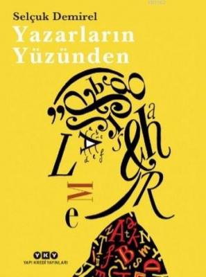 Yazarların Yüzünden Selçuk Demirel