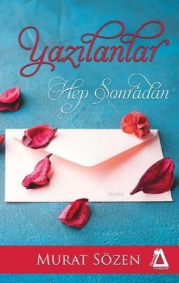 Yazılanlar Hep Sonradan