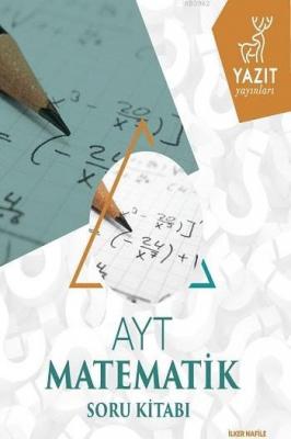 Yazıt Yayınları AYT Matematik Soru Kitabı Yazıt İlker Nafile