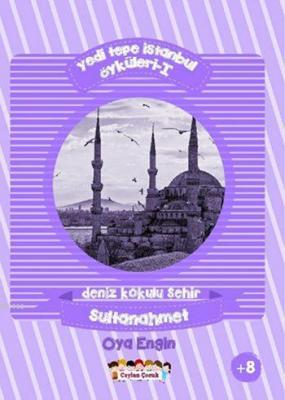 Yedi Tepe İstanbul Öyküleri - 1 Oya Engin