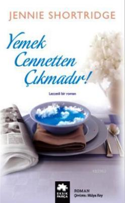 Yemek Cennetten Çıkmadır!