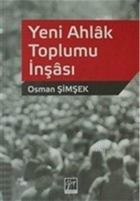 Yeni Ahlak Toplumu İnşası