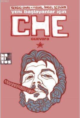 Yeni Başlayanlar İçin Che Guevara - Çizgi Kitap Miguel Angel Scenna