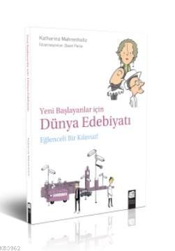 Yeni Başlayanlar İçin Dünya Edebiyatı: Eğlenceli Bir Kılavuz!