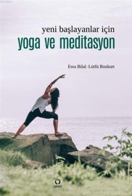 Yeni Başlayanlar İçin Yoga ve Meditasyon Esra Bilal