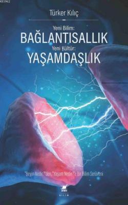 Yeni Bilim: Bağlantısallık - Yeni Kültür: Yaşamdaşlık