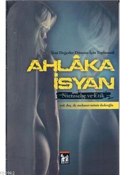 Yeni Değerler Dünyası İçin Toplumsal Ahlaka İsyan