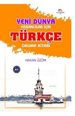 Yeni Dünya Yabancılar İçin Türkçe Okuma Kitabı Hakan Üzüm