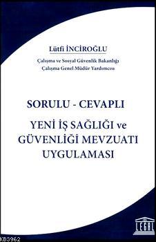 Yeni İş Sağlığı ve Güvenliği Mevzuatı Uygulaması