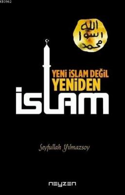 Yeni İslam Değil Yeniden İslam Seyfullah Yılmazsoy