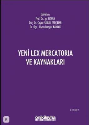 Yeni Lex Mercatoria ve Kaynakları Bengül Kavlak