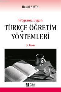 Yeni Programa Uygun Türkçe Öğretim Yöntemleri Hayati Akyol