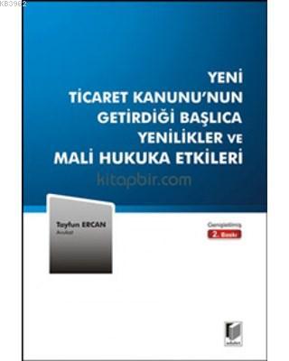 Yeni Ticaret Kanunu'nun Getirdiği Başlıca Yenilikler ve Mali Hukuka Etkileri