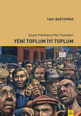 Yeni Toplum İyi Toplum Tahir Baştaymaz