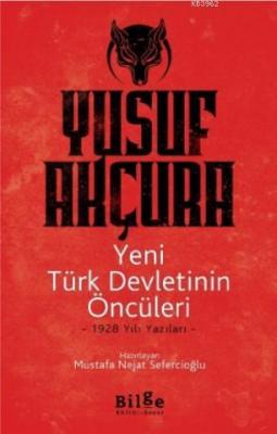 Yeni Türk Devletinin Öncüleri Yusuf Akçura