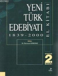 Yeni Türk Edebiyatı El Kitabı 1839-2000 Ramazan Korkmaz