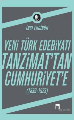Yeni Türk Edebiyatı Tanzimat'tan Cumhuriyet'e İnci Enginün