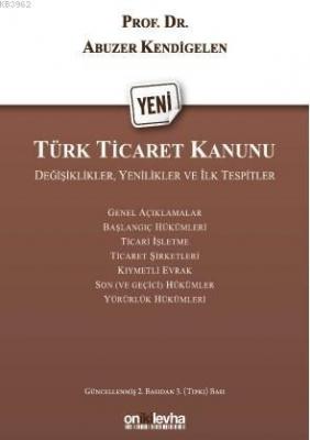 Yeni Türk Ticaret Kanunu Abuzer Kendigelen