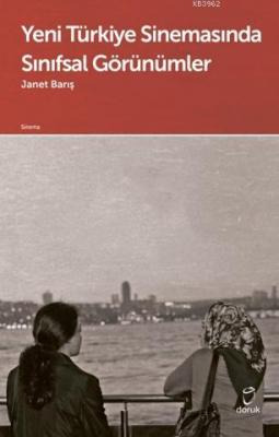 Yeni Türkiye Sinemasında Sınıfsal Görünümler Janet Barış