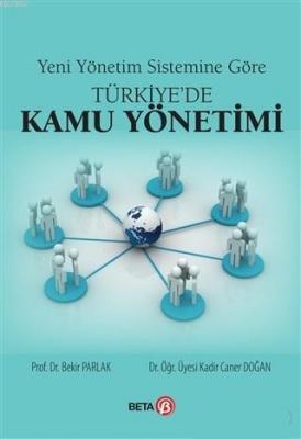 Yeni Yönetim Sistemine Göre Türkiye'de Kamu Yönetimi Bekir Parlak