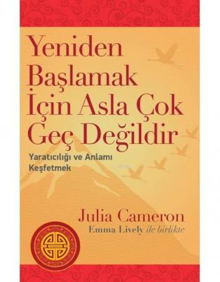 Yeniden Başlamak İçin Asla Çok Geç Değildir