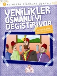 Yenilikler Osmanlı'yı Değiştiriyor İsmail Çolak