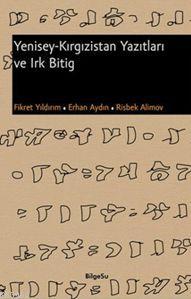 Yenisey - Kırgızistan Yazıtları ve Irk Bitig