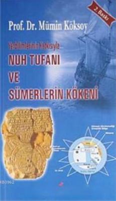 Yerbilimlerinin Katkısıyla Nuh Tufanı ve Sümerlerin Kökeni
