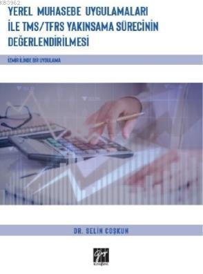 Yerel Muhasebe Uygulamaları ile TMS/ TFRS Yakınsama Sürecinin