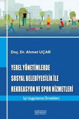 Yerel Yönetimlerde Sosyal Belediyecilik ile Rekreasyon ve Spor Hizmetleri