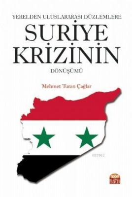 Yerelden Uluslararası Düzlemlere Suriye Krizinin Dönüşümü