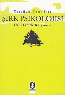 Yeryüzü Tanrıları Şirk Psikolojisi