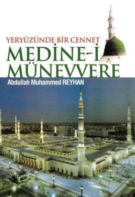 Yeryüzünde Bir Cennet MEDİNE-İ MÜNEVVERE