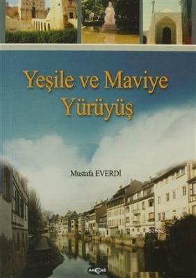 Yeşile ve Maviye Yürüyüş Mustafa Everdi